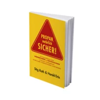 Fachbuch ''Propan, natürlich sicher!'' von Stig Rath und Harald Erös